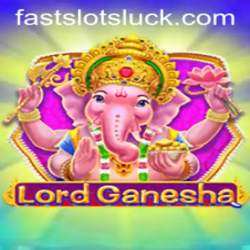 Exploring LordGanesha: The Exciting World of FAST SLOTS