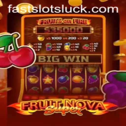 Delve into the Thrilling World of FruitNovaSuper: The FAST SLOTS Experience
